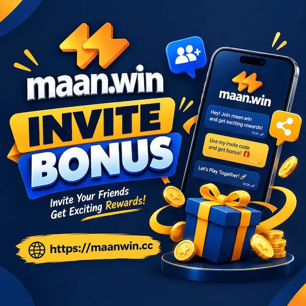 Maan Win Invite Bonus Guide